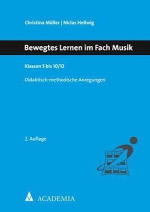 Bewegtes Lernen im Fach Musik. Klassen 5 bis 10/12