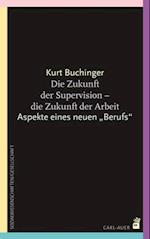 Die Zukunft der Supervision - Die Zukunft der Arbeit