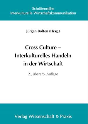 Cross Culture ¿ Interkulturelles Handeln in der Wirtschaft.