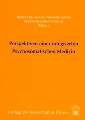 Perspektiven einer integrierten Psychosomatischen Medizin