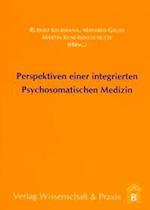 Perspektiven einer integrierten Psychosomatischen Medizin