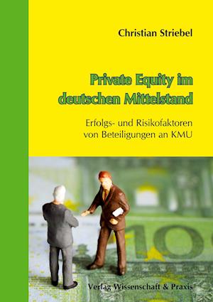 Private Equity im deutschen Mittelstand.