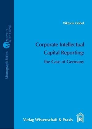 Corporate Intellectual Capital Reporting: the Case of Germany