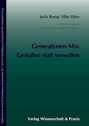 Generationen-Mix: Gestalten statt verwalten.