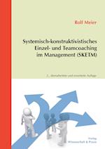 Systemisch-konstruktivistisches Einzel- und Teamcoaching im Management (SKETM).