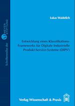 Entwicklung eines Klassifikations-Frameworks für Digitale Industrielle Produkt-Service-Systeme (DIPS²)