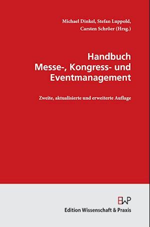 Handbuch Messe-, Kongress- und Eventmanagement.