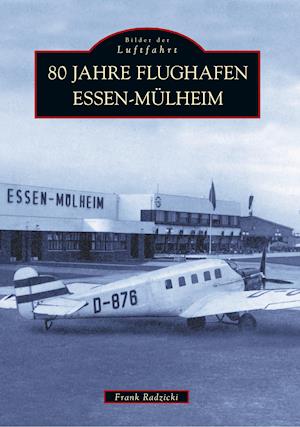 80 Jahre Flughafen Essen-Mülheim