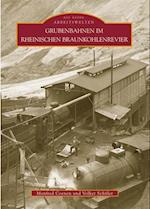 Grubenbahnen im Rheinischen Braunkohlenrevier