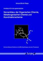 Handbuch Fur Die Systematische Nomenklatur Der Organischen Chemie, Metallorganischen Chemie Und Koordinationschemie