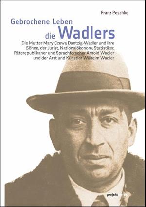 Gebrochene Leben - die Wadlers