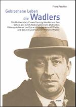 Gebrochene Leben - die Wadlers