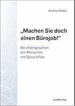 "Machen Sie doch einen Bürojob!"