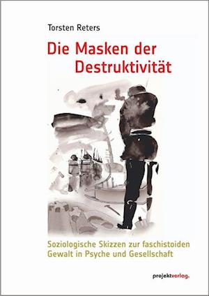 Die Masken der Destruktivit