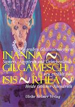 Inanna - Gilgamesch - Isis - Rhea