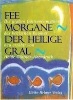 Fee Morgane - Der Heilige Gral