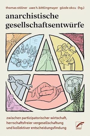 Anarchistische Gesellschaftsentwürfe