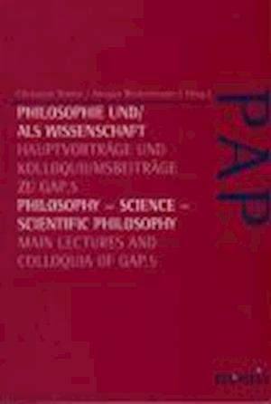 Philosophie und/als Wissenschaft / Philosophy-Science - Scientific Philosophy