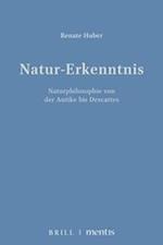 Natur-Erkenntnis 1. Naturphilosophie von der Antike bis zu Descartes