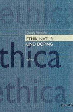 Pawlenka, C: Ethik, Natur und Doping