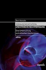 Moralische Intuition und ethische Rechtfertigung