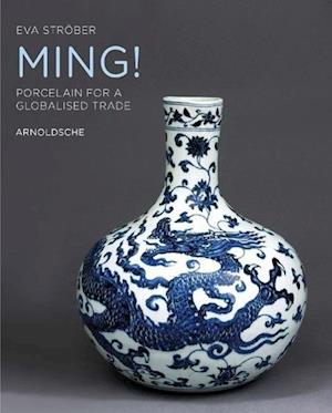 Ming! Porcelain for a Globalised Trade