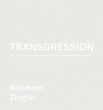 Reinhold Ziegler: Transgression