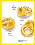 Real Thing, The - Den ægte vare: Jewellery and Objects by Kim Buck (HB)
