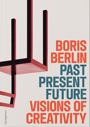 Past - Present - Future: Visions of Creativity