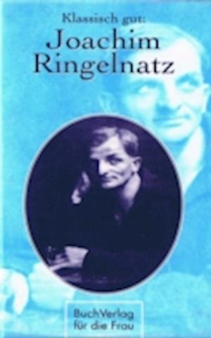 Klassisch gut: Joachim Ringelnatz