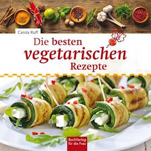 Die besten vegetarischen Rezepte