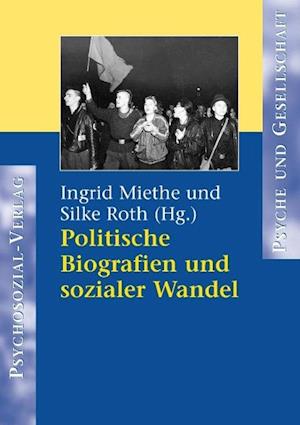 Miethe, I: Politische Biografien und sozialer Wandel