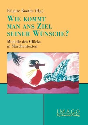 Wie Kommt Man ANS Ziel Seiner Wünsche?