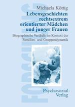 Lebensgeschichten rechtsextrem orientierter Mädchen und junger Frauen