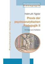 Praxis der psychoanalytischen Pädagogik 2