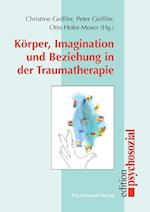 Körper, Imagination Und Beziehung in Der Traumatherapie