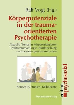 Korperpotenziale in Der Traumaorientierten Psychotherapie