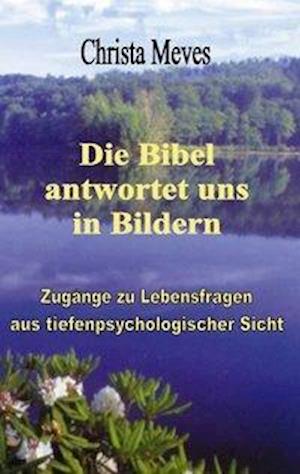 Die Bibel antwortet uns in Bildern