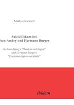 Suiziddiskurs Bei Jean Améry Und Hermann Burger. Zu Jean Amérys Hand an Sich Legen Und Hermann Burgers Tractatus Logico-Suicidalis