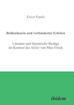 Rollendasein Und Verhindertes Erleben. Literatur Und Literarische Bezüge Im Kontext Des Stiller Von Max Frisch