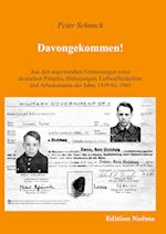 Davongekommen!