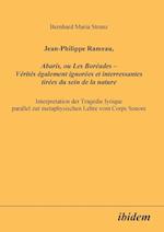 Jean-Philippe Rameau, Abaris, Ou Les Boréades - Vérités Également Ignorées Et Interressantes Tirées Du Sein de la Nature. Interpretation Der Tragédie