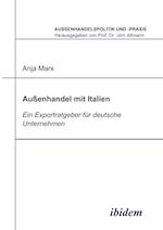 Aussenhandel Mit Italien. Ein Exportratgeber Für Deutsche Unternehmen