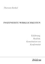 Inszenierte Wirklichkeiten. Erfahrung, Realität, Konstitution Von Konformität