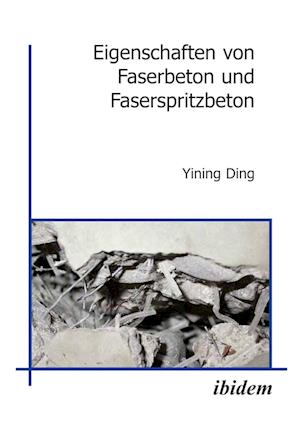 Eigenschaften von Faserbeton und Faserspritzbeton