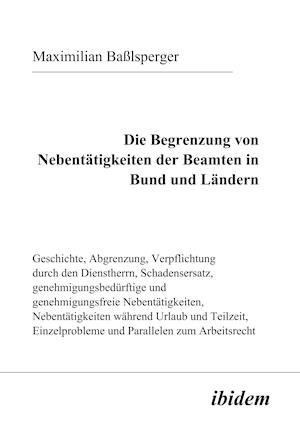 Die Begrenzung von Nebentätigkeiten der Beamten in Bund und Ländern