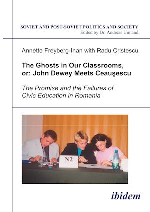 The Ghosts in Our Classrooms, or: John Dewey Meets Ceausescu