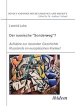 Der Russische "sonderweg"?. Aufsätze Zur Neuesten Geschichte Russlands Im Europäischen Kontext