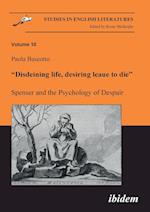 Disdeining Life, Desiring Leaue to Die. Spenser and the Psychology of Despair.