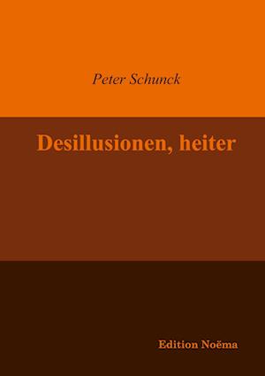 Desillusionen, Heiter.